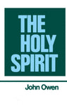 The Works of John Owen Volume 3: The Holy Spirit