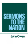 The Works of John Owen Volume 8: Sermons to the Nation