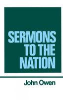 The Works of John Owen Volume 8: Sermons to the Nation