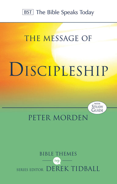 The Message of Discipleship (Bible Speaks Today)