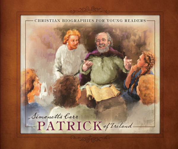 Patrick of Ireland: Christian Biographies for Young Readers
