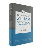 Works of William Perkins Volume 8