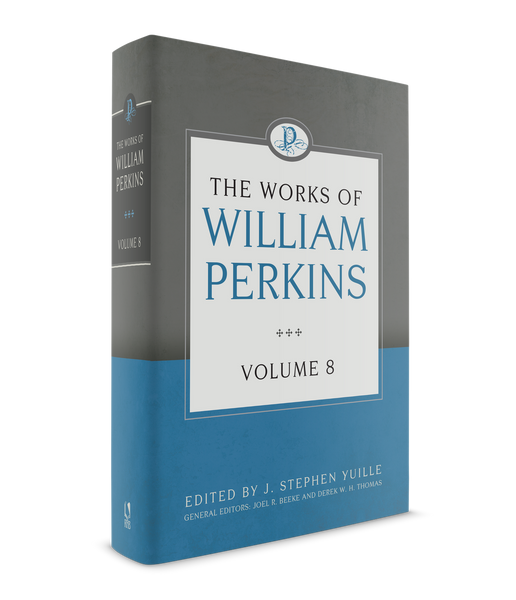 Works of William Perkins Volume 8