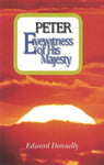 Peter: Eyewitness of His Majesty - As Disciple, Preacher, Pastor