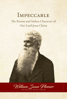 Impeccable: The Person and Sinless Character of Our Lord Jesus Christ