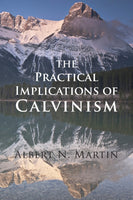 The Practical Implications of Calvinism