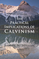 The Practical Implications of Calvinism  (Banner of Truth Booklets)