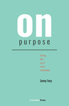 On Purpose: Living Life as It Was Intended
