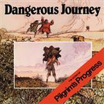 Dangerous Journey: The Story of Pilgrim's Progress