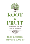 Root & Fruit: Harmonizing Paul and James on Justification
