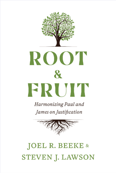 Root & Fruit: Harmonizing Paul and James on Justification