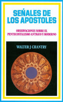 Senales De Los Apostoles- Observaciones Sobre El Pentecostalismo Antiguo Y Moderno