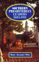 Southern Presbyterian Leaders: 1683-1911