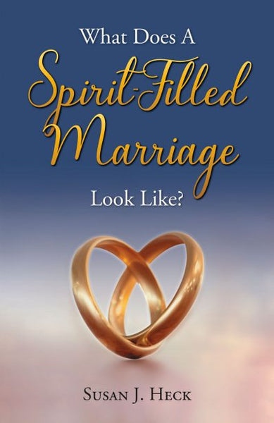 What Does a Spirit Filled Marriage Look Like