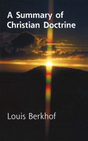 A Summary of Christian Doctrine Louis Berkhof