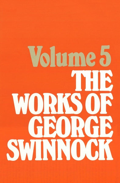 Works of George Swinnock - Vol. 5: The Door of Salvation Opened by the Key of Regeneration, The Sinner's Last Sentence