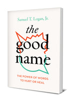 The Good Name: The Power of Words to Hurt or Heal