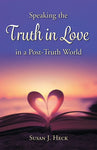 Speaking the Truth in Love in a Post-Truth World