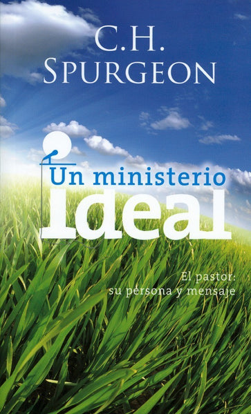 Un Ministerio Ideal (Volumen 1 & 2)– El pastor: su persona y mensaje