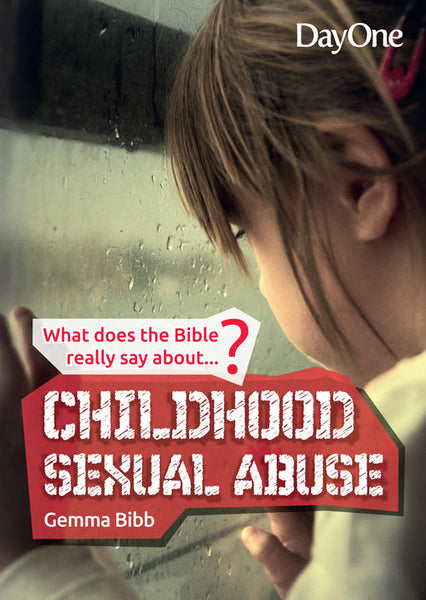 What the Bible really says about...Childhood Sexual Abuse?