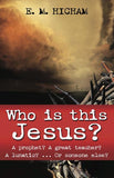 Who Is This Jesus?: A Prophet? a Great Teacher? a Lunatic?... or Someone Else?