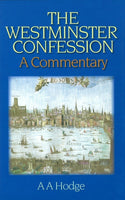 The Westminster Confession: A Commentary