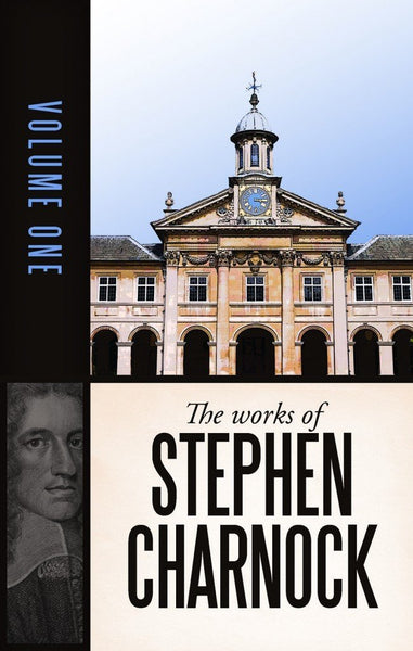 The Works of Stephen Charnock, Volume 1