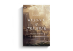 Rejoice and Tremble: The Surprising Good News of the Fear of the Lord