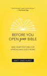 Before You Open Your Bible: Nine Heart Postures For Approaching God's Word