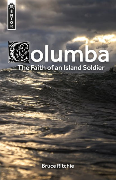 Columba The Faith of an Island Soldier