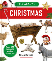 All about Christmas: Over 100 Amazing Facts behind the Christmas Story