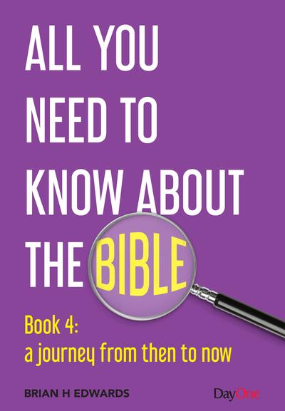 All You Need to Know About the Bible: Book 4