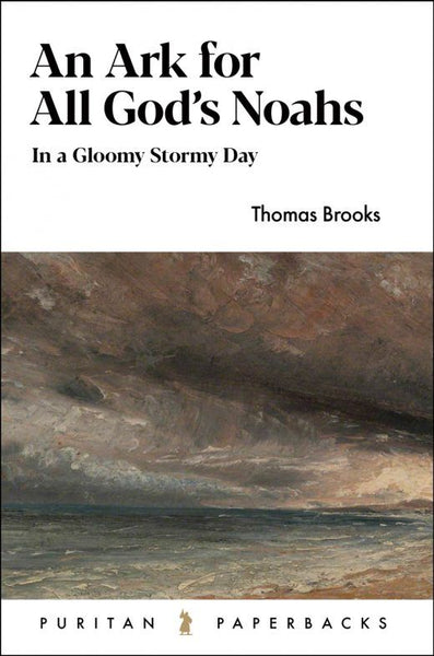 An Ark For All God’s Noahs: In a Gloomy Stormy Day (Puritan Paperbacks)