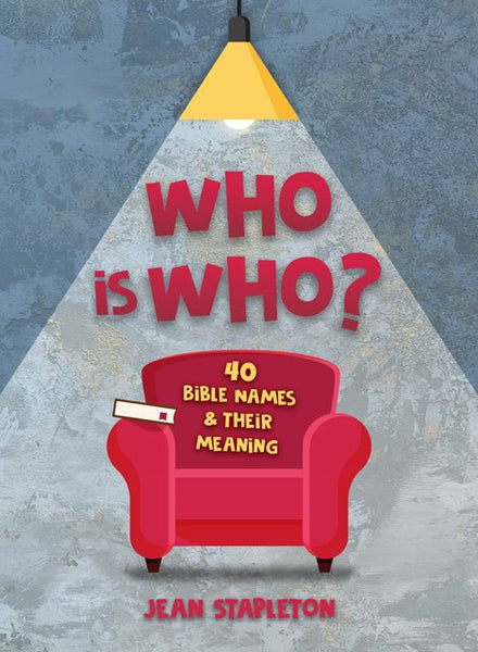 Who is Who: 40 Bible Names and Their Meaning