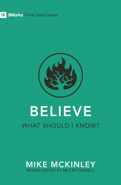 Believe – What Should I Know? (9Marks First Steps)