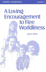 Loving Encouragement to Flee Worldliness