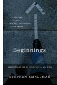 Beginnings: Understanding How We Experience the New Birth