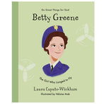 Betty Greene The Girl Who Longed to Fly  (Do Great Things for God series)