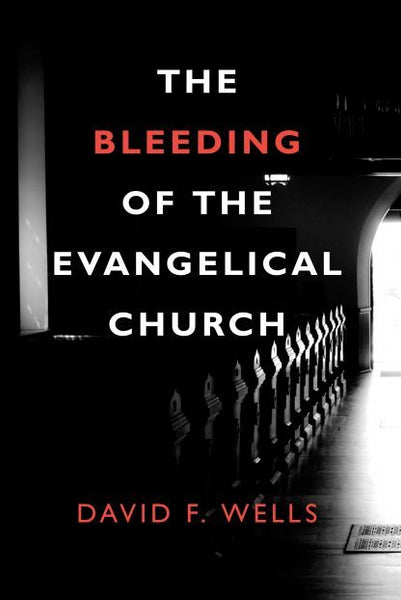 Bleeding of the Evangelical Church, The: Banner of Truth Booklet