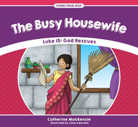 The Busy Housewife: Luke 15: God Rescues (Stories from Jesus)