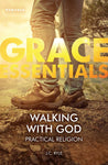 Walking With God: Practical Religion (Grace Essentials)