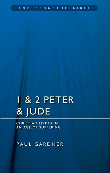 1 & 2 Peter & Jude (Focus on the Bible)