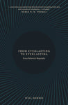 From Everlasting to Everlasting: Every Believer’s Biography