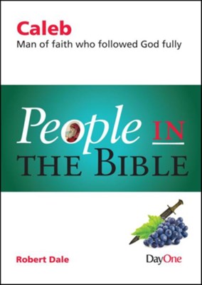 People in the Bible: Caleb, Man of Faith Who Followed God Fully