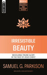 Irresistible Beauty: Beholding the Triune Glory in the Face of Jesus Christ