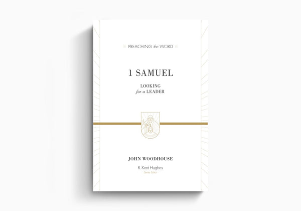 1 Samuel:  Looking for a Leader (Preaching the Word Commentary Series)
