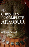 Christian In Complete Armour by William Gurnall