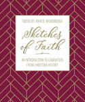 Sketches of Faith: An introduction to characters from Christian history