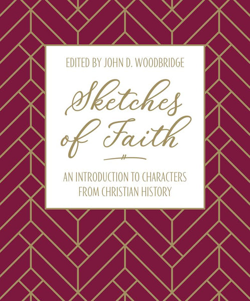 Sketches of Faith: An introduction to characters from Christian history