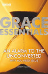An Alarm to the Unconverted (Grace Essentials) Why You Need Jesus
